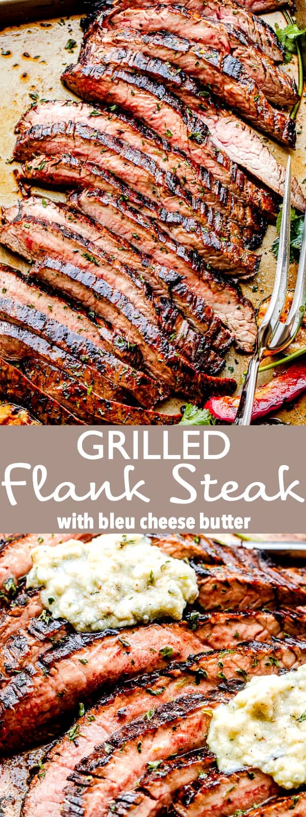 Grilled Flank Steak with Bleu Cheese Butter | The Best Grilled Steak