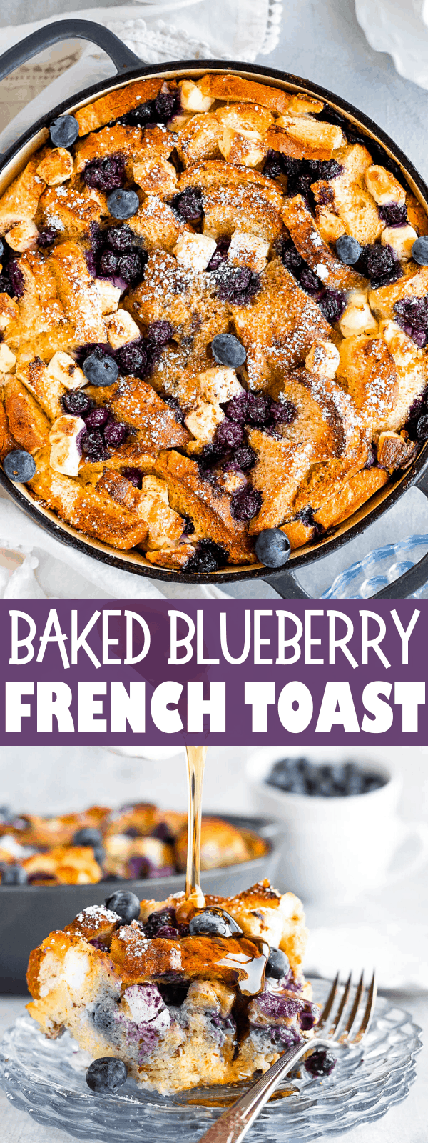 Warm Baked Blueberry French Toast Casserole | Easy Weeknight Recipes