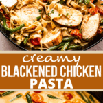 Creole Blackened Chicken Pasta Two picture collage pinterest image